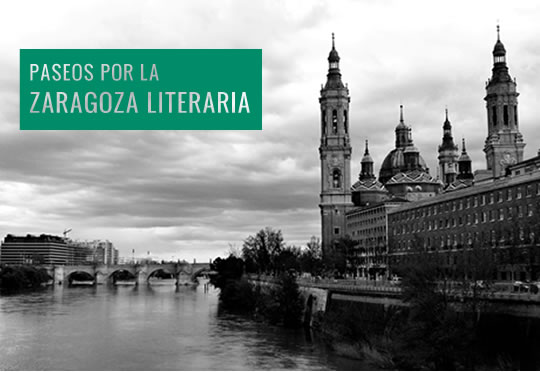Paseos por la Zaragoza literaria