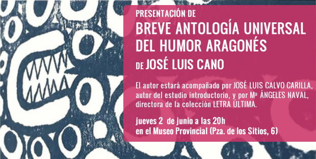 Presentación de BREVE ANTOLOGÍA UNIVERSAL DEL HUMOR ARAGONÉS, de José Luis Cano