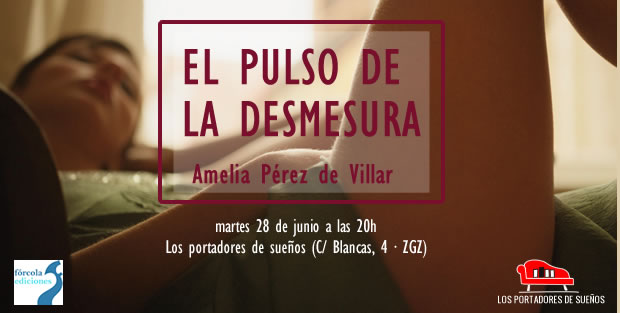 Presentación de EL PULSO DE LA DESMESURA, de Amelia Pérez de Villar