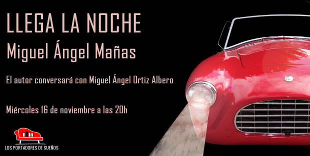 Presentación de LLEGA LA NOCHE, de Miguel Ángel Mañas