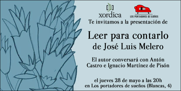 Presentación de LEER PARA CONTARLO, de José Luis Melero