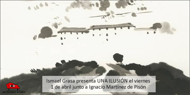 Presentación de UNA ILUSIÓN, de Ismael Grasa