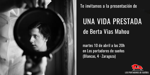 Presentación de UNA VIDA PRESTADA, de Berta Vias Mahou