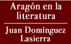 Presentación de ARAGÓN EN LA LITERATURA, de Juan Domínguez Lasierra