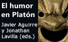 Presentación de EL HUMOR EN PLATÓN, de Javier Aguirre y Jonathan Lavilla (eds.)