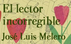 Presentación de EL LECTOR INCORREGIBLE, de José Luis Melero | ENFERMOS DE LIBRO