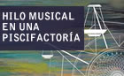 Presentación de HILO MUSICAL PARA UNA PISCIFACTORÍA