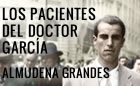 Presentación de LOS PACIENTES DEL DOCTOR GARCÍA, de Almudena Grandes