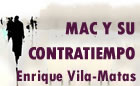 Presentación de MAC Y SU CONTRATIEMPO, de Enrique Vila-.Matas