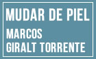 Presentación de MUDAR DE PIEL, de Marcos Giralt Torrente