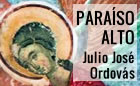 Presentación de PARAÍSO ALTO, de Julio José Ordovás