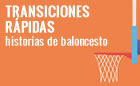 Presentación de TRANSICIONES RÁPIDAS. HISTORIAS DE BALONCESTO.