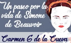 Presentación de UN PASEO POR LA VIDA DE SIMONE DE BEAUVOIR, de Carmen G de la Cueva