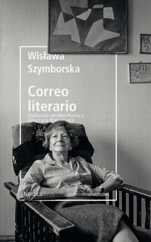 Portada de «CORREO LITERARIO» de WISLAWA SZYMBORSKA (Nórdica Libros)