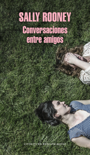 Portada de «Conversaciones entre amigos» de Sally Rooney (Literatura Random House)