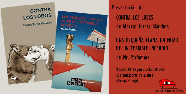 Presentación de CONTRA LOS LOBOS y UNA PEQUEÑA LLAMA EN MITAD DE UN TERRIBLE INCENDIO