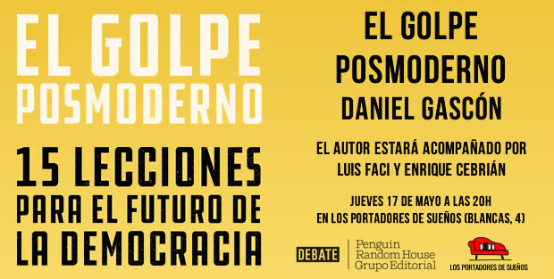 Presentación de EL GOLPE POSMODERNO, de Daniel Gascón