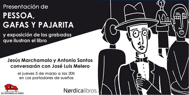 Presentación de PESSOA, GAFAS Y PAJARITA, de Jesús Marchamalo y Antonio Santos
