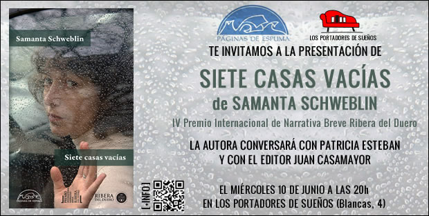 Presentación de SIETE CASAS VACÍAS, de Samanta Schweblin