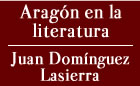 Presentación de ARAGÓN EN LA LITERATURA, de Juan Domínguez Lasierra