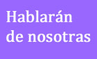 Presentación de HABLARÁN DE NOSOTRAS