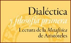 Presentación de DIALÉCTICA Y FILOSOFÍA PRIMERA, de Javier Aguirre