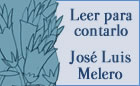 Presentación de LEER PARA CONTARLO, de José Luis Melero